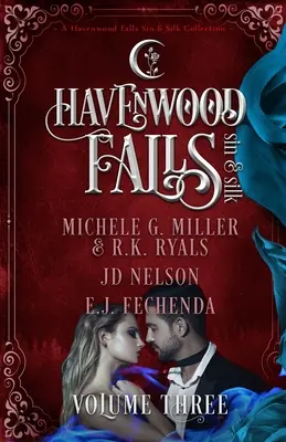 Havenwood Falls Sin & Silk harmadik kötete: A Havenwood Falls Sin & Silk Collection Three Three Three: A Havenwood Falls Sin & Silk Collection - Havenwood Falls Sin & Silk Volume Three: A Havenwood Falls Sin & Silk Collection