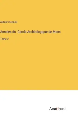 Annales du Cercle Archologique de Mons: 2. kötet - Annales du Cercle Archologique de Mons: Tome 2