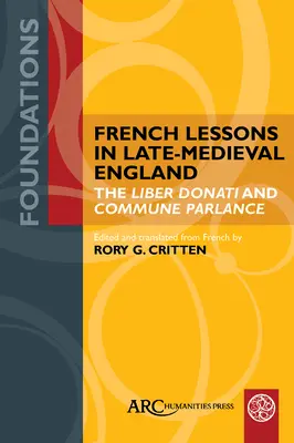 Francia leckék a késő középkori Angliában: A Liber Donati és a Commune Parlance - French Lessons in Late-Medieval England: The Liber Donati and Commune Parlance