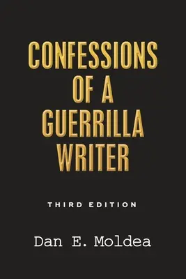 Egy gerillaíró vallomásai: Kalandok a bűnözés, a politika és az újságírás dzsungelében - Confessions of a Guerrilla Writer: Adventures in the Jungles of Crime, Politics, and Journalism