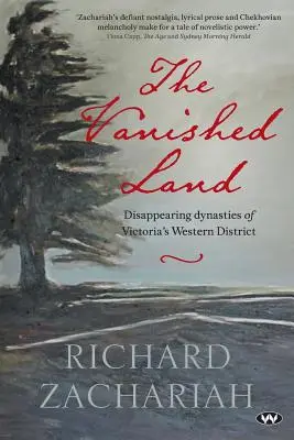 Az eltűnt föld: Victoria nyugati körzetének eltűnőben lévő dinasztiái - The Vanished Land: Disappearing dynasties of Victoria's Western District