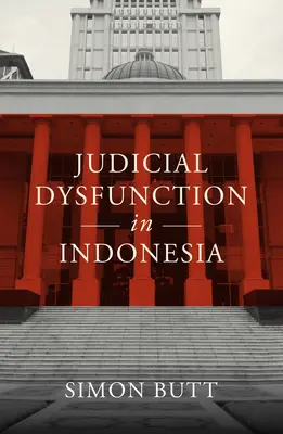 Az igazságszolgáltatás működésképtelensége Indonéziában - Judicial Dysfunction in Indonesia