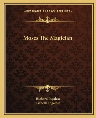 Mózes, a mágus - Moses The Magician