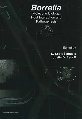 Borrelia: Molekuláris biológia, gazdakapcsolat és patogenezis - Borrelia: Molecular Biology, Host Interaction and Pathogenesis