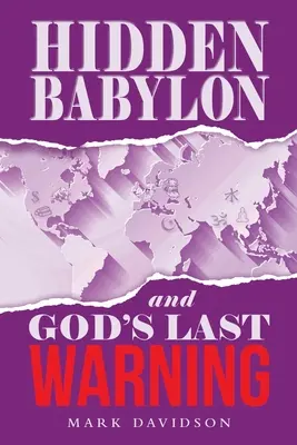 A rejtett Babilon és Isten utolsó figyelmeztetése - Hidden Babylon and God's Last Warning