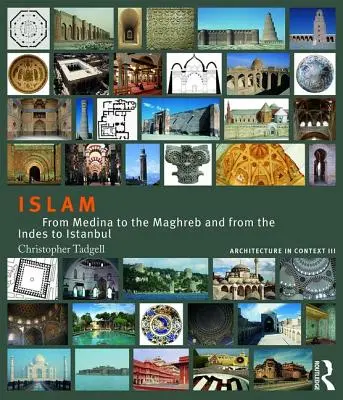 Iszlám: Medinától a Maghrebig és Indiától Isztambulig - Islam: From Medina to the Maghreb and from the Indies to Istanbul