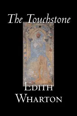 The Touchstone by Edith Wharton, Fiction, Irodalom, Klasszikusok - The Touchstone by Edith Wharton, Fiction, Literary, Classics