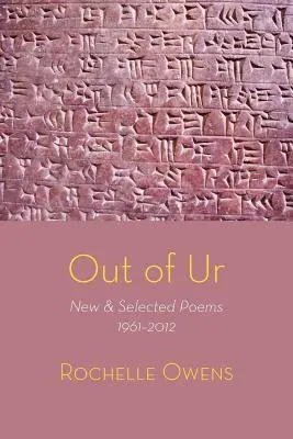 Out of Ur: Új és válogatott versek 1961-2012 - Out of Ur: New & Selected Poems 1961-2012