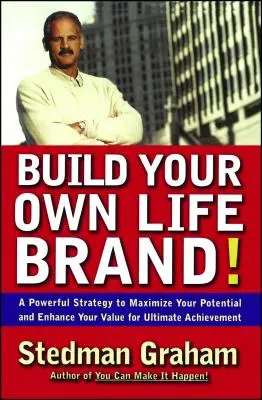 Építsd fel a saját életed márkáját!: A Powerful Strategy to Maximize Your Potential and Enhance Your Value for Ultimate Achievement (Egy erőteljes stratégia a lehetőségeid maximalizálására és az értéked növelésére a végső eredmények elérése érdekében). - Build Your Own Life Brand!: A Powerful Strategy to Maximize Your Potential and Enhance Your Value for Ultimate Achievement