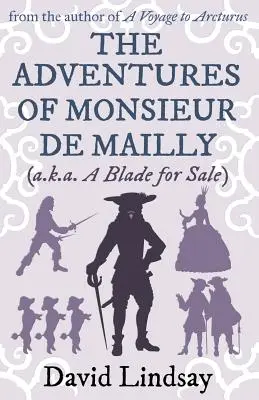 Monsieur de Mailly kalandjai: A Voyage to Arcturus szerzőjétől - The Adventures of Monsieur de Mailly: from the author of A Voyage to Arcturus