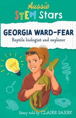 Ausztrál STEM-sztárok: Hüllőbiológus és felfedező. - Aussie STEM Stars: Georgia Ward-Fear - Reptile biologist and explorer