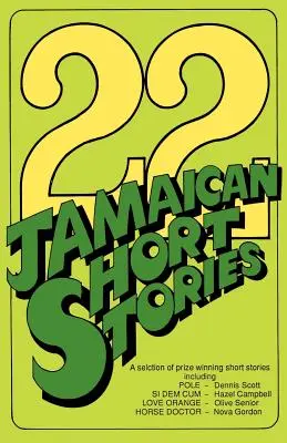 22 jamaikai novella: Válogatás díjnyertes novellákból - 22 Jamaican Short Stories: A Selection of Prizewinning Short Stories