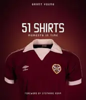 Midlothian szíve, 51 póló: Moments in Time - Heart of Midlothian, 51 Shirts: Moments in Time