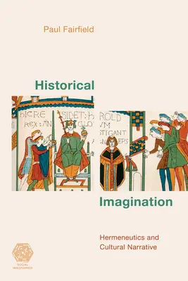 Historická imaginace: Hermeneutika a kulturní vyprávění - Historical Imagination: Hermeneutics and Cultural Narrative