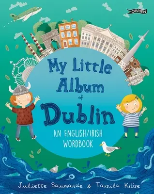 Az én kis dublini albumom: Angol / ír szókönyv - My Little Album of Dublin: An English / Irish Wordbook