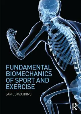 A sport és a testmozgás alapvető biomechanikája - Fundamental Biomechanics of Sport and Exercise