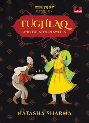 Tughlaq és az ellopott édességek (sorozat: A történelem rejtélyei) - Tughlaq and the Stolen Sweets (Series: The History Mysteries)