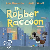 Rabló mosómedve (Kuenzler Lou (Szerző)) - Robber Raccoon (Kuenzler Lou (Author))