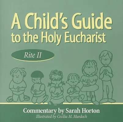 A gyermek útmutatója a Szent Eucharisztiához - Child's Guide to the Holy Eucharist