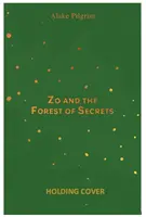 Zo és a titkok erdeje - Zo and the Forest of Secrets