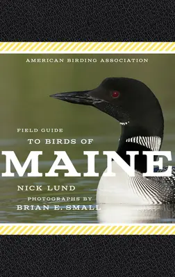 American Birding Association Field Guide to Birds of Maine (Amerikai Madártani Egyesület terepi útmutatója Maine madaraihoz) - American Birding Association Field Guide to Birds of Maine