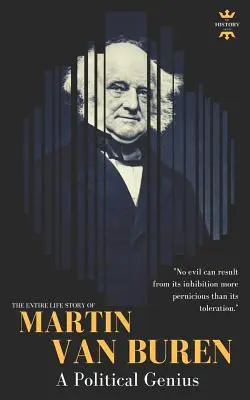 Martin Van Buren: A politikai zseni - Martin Van Buren: A Political Genius