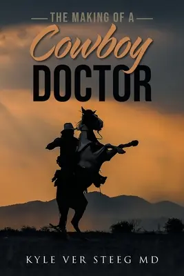 Egy cowboy-gyógyász születése - The Making of a Cowboy Doctor