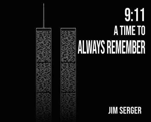 9: 11 Egy idő, amire mindig emlékezni fogunk - 9: 11 A Time to Always Remember