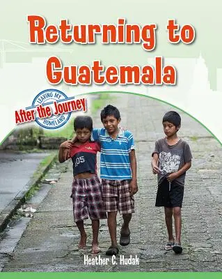 Visszatérés Guatemalába - Returning to Guatemala