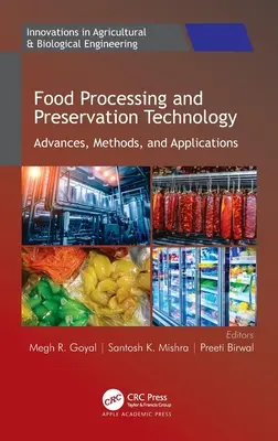 Élelmiszer-feldolgozás és tartósítási technológia: Fejlemények, módszerek és alkalmazások - Food Processing and Preservation Technology: Advances, Methods, and Applications