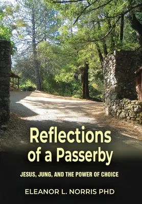 Reflections of a Passerby: Jézus, Jung és a választás hatalma - Reflections of a Passerby: Jesus, Jung, and the Power of Choice