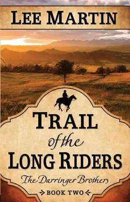 A hosszú lovasok nyomában - Trail of the Long Riders