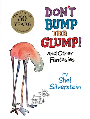 Ne üsd meg a Glumpot!: És más fantáziák - Don't Bump the Glump!: And Other Fantasies