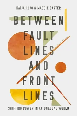 A törésvonalak és a frontvonalak között: Hatalomváltás egy egyenlőtlen világban - Between Fault Lines and Front Lines: Shifting Power in an Unequal World