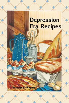 Depressziós korszak receptjei - Depression Era Recipes