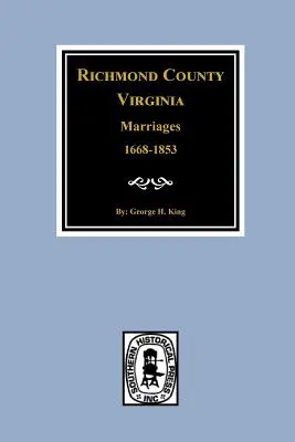 Richmond megye, Virginia 1668-1853, házasságok 1668-1853, házasságkötések - Richmond County, Virginia 1668-1853, Marriages of
