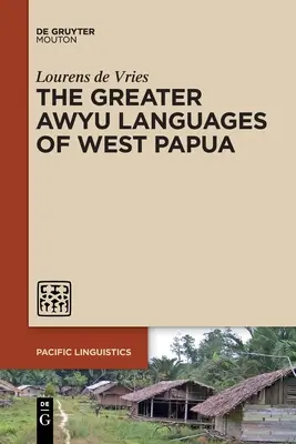 A nyugat-pápua nagy awyu nyelvei - The Greater Awyu Languages of West Papua