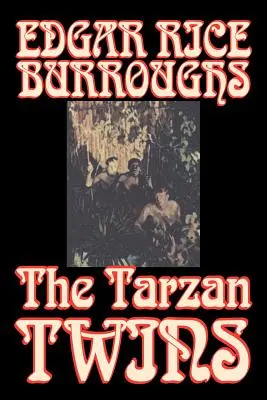 The Tarzan Twins by Edgar Rice Burroughs, Fiction, Akció és kaland, Fiction, Action & Adventure - The Tarzan Twins by Edgar Rice Burroughs, Fiction, Action & Adventure