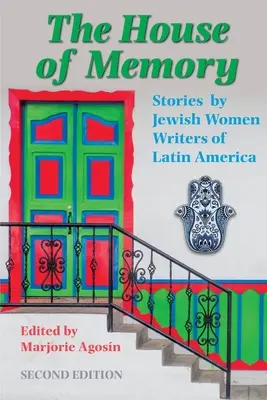 Az emlékezet háza: Latin-amerikai zsidó írónők történetei - The House of Memory: Stories by Jewish Women Writers of Latin America