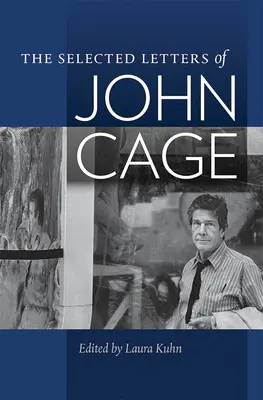 John Cage válogatott levelei - The Selected Letters of John Cage