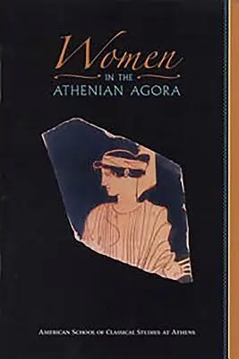 Nők az athéni agórán - Women in the Athenian Agora