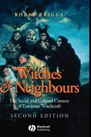 Boszorkányok és szomszédok - Az európai boszorkányság társadalmi és kulturális összefüggései 2e - Witches and Neighbours - The Social and Cultural Context of European Witchcraft 2e