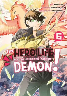 Egy (önjelölt) középszerű démon hősi élete! 6 - The Hero Life of a (Self-Proclaimed) Mediocre Demon! 6