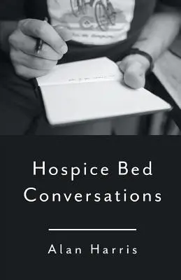 Hospice ágyas beszélgetések - Hospice Bed Conversations