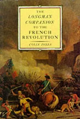 The Longman Companion to the French Revolution (A francia forradalom Longman-kísérője) - The Longman Companion to the French Revolution