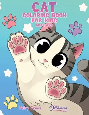 Macska színezőkönyv 4-8 éves gyerekeknek: Aranyos és imádnivaló rajzfilmmacskák és cicák - Cat Coloring Book for Kids Ages 4-8: Cute and Adorable Cartoon Cats and Kittens