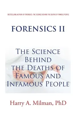 Törvényszéki vizsgálat II: Híres és hírhedt emberek halála mögött álló tudományok - Forensics II: The Science Behind the Deaths of Famous and Infamous People