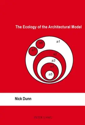 Az építészeti modell ökológiája - The Ecology of the Architectural Model