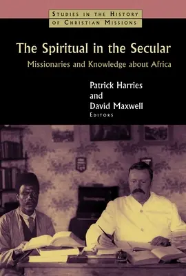Spirituális a szekulárisban: Misszionáriusok és az Afrikáról való tudás - Spiritual in the Secular: Missionaries and Knowledge about Africa