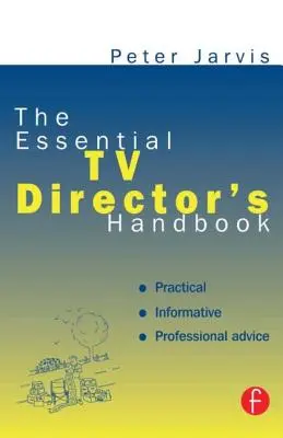 A televíziós rendező alapvető kézikönyve - The Essential TV Director's Handbook